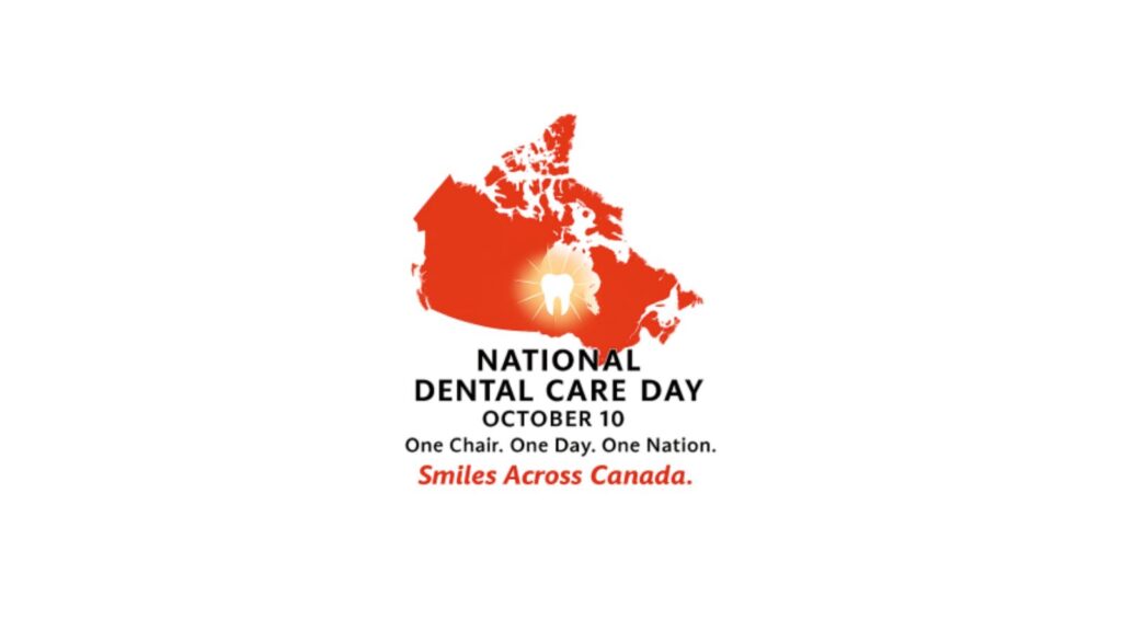 A logo for National Dental Care Day on October 10 shows a complete map of canada, filled with red and a tooth overlaying the outline of Canada